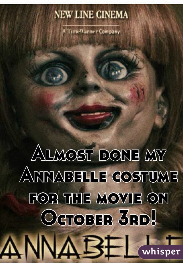 Almost done my Annabelle costume for the movie on October 3rd!