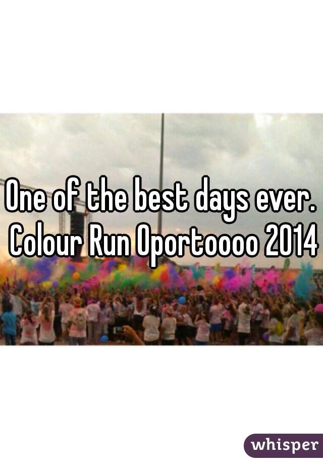 One of the best days ever. Colour Run Oportoooo 2014
