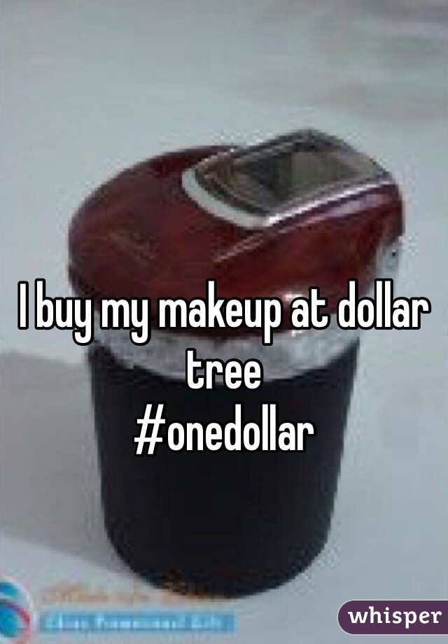 I buy my makeup at dollar tree
#onedollar