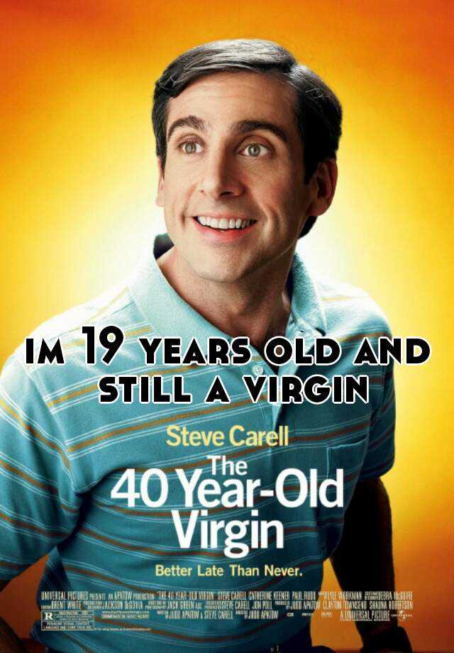 Im 19 Years Old And Still A Virgin 