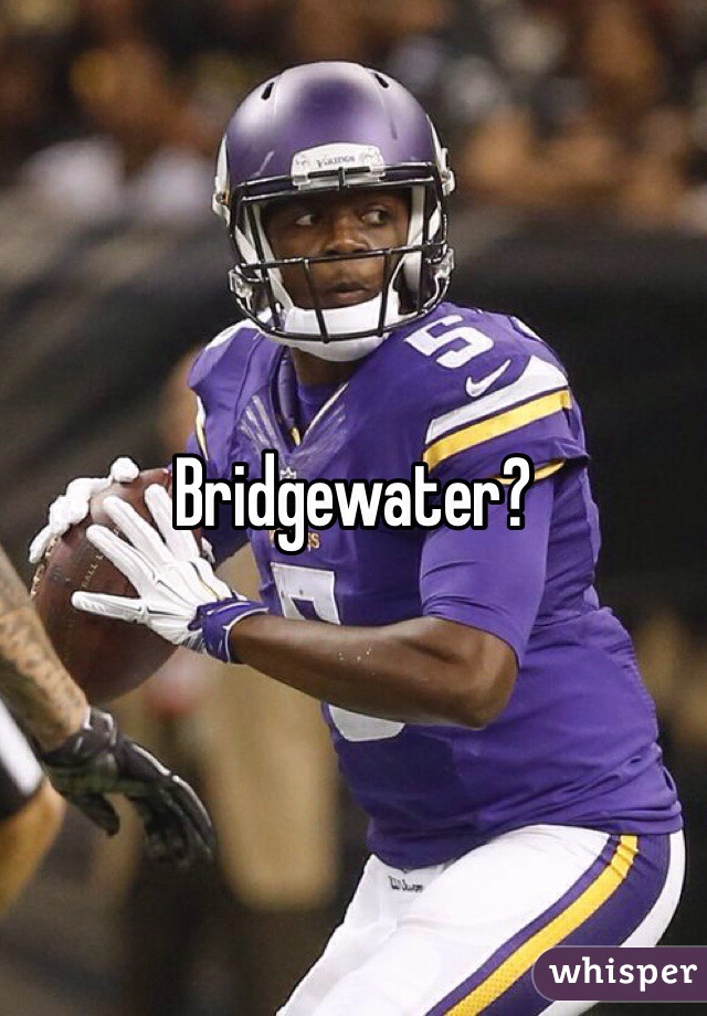 Bridgewater?