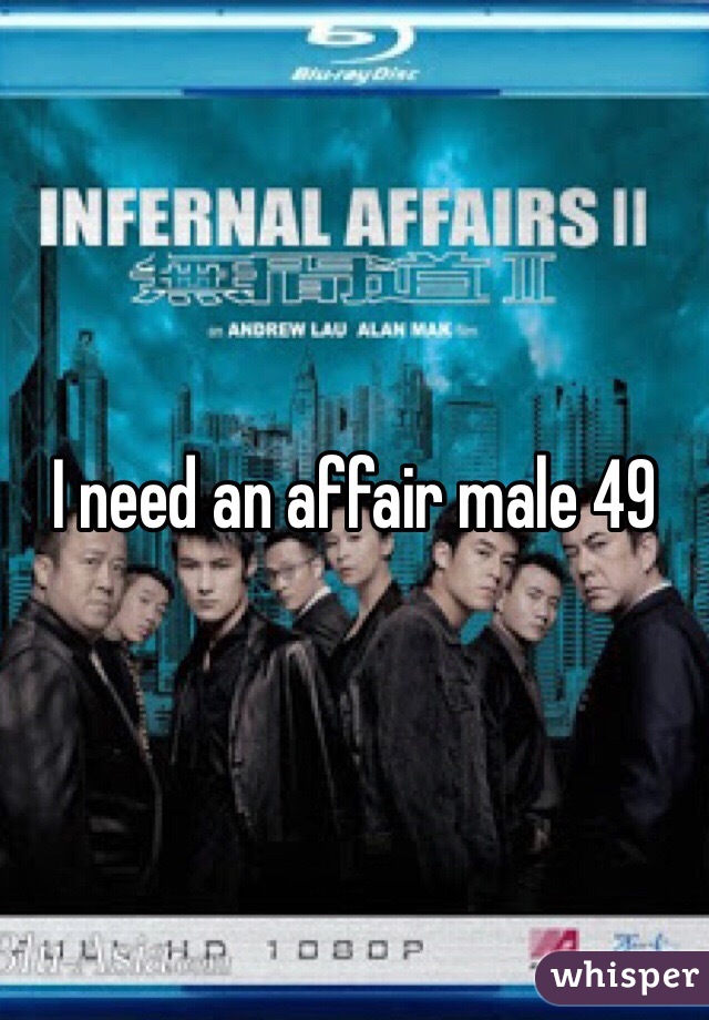 I need an affair male 49