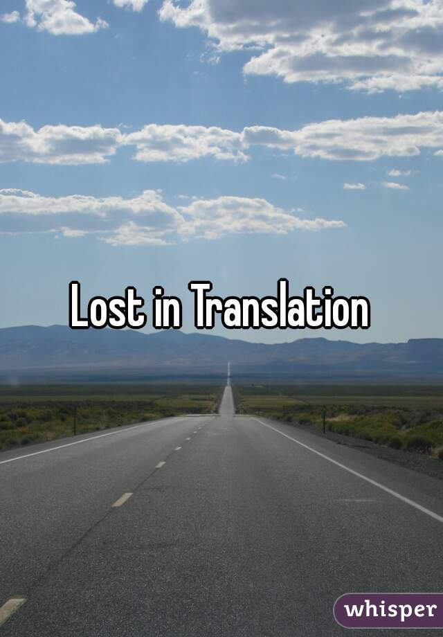 Lost in Translation