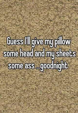 Give my pillow shop some head quotes