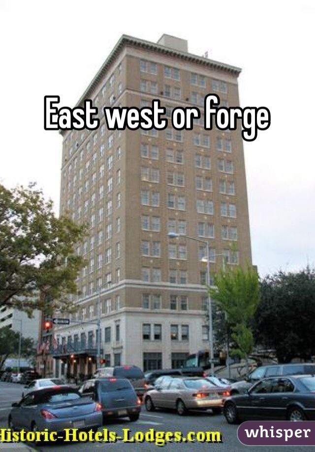 East west or forge