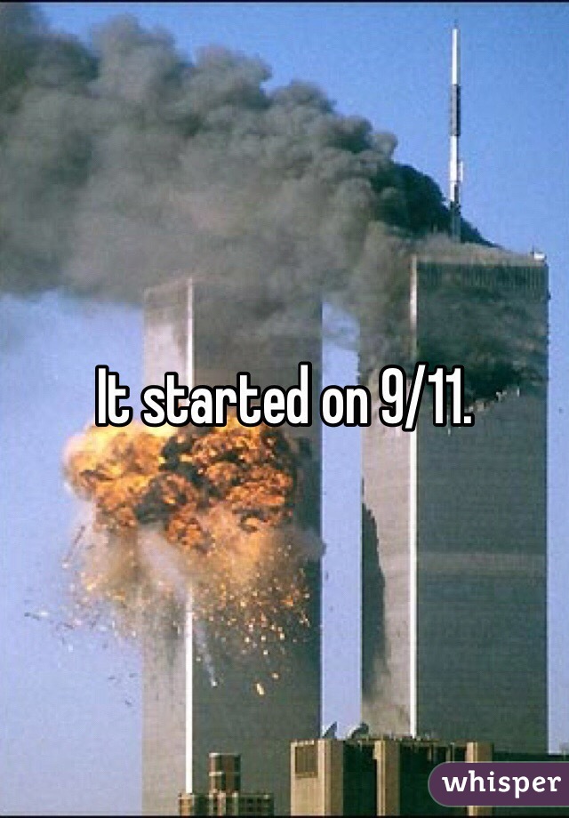 It started on 9/11.