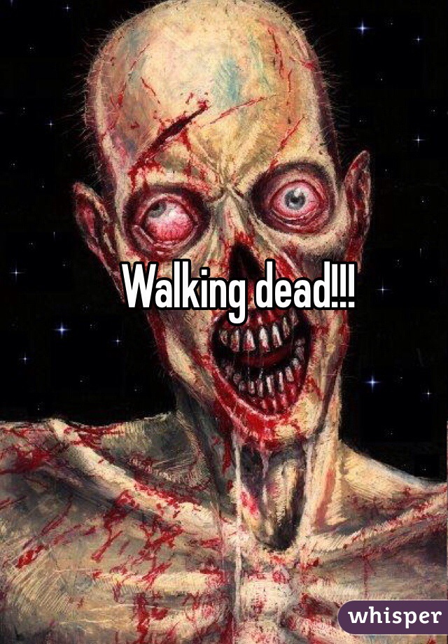Walking dead!!!