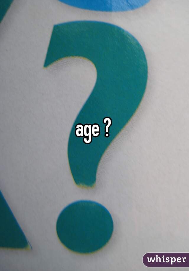 age ?
