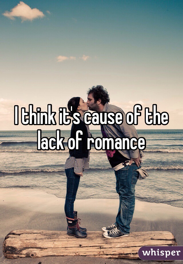 I think it's cause of the lack of romance 