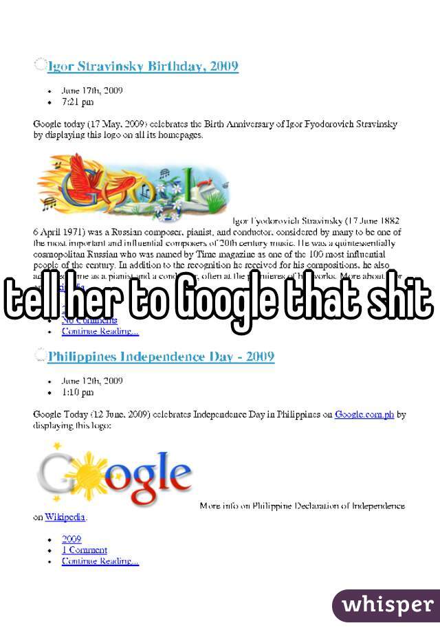 tell her to Google that shit