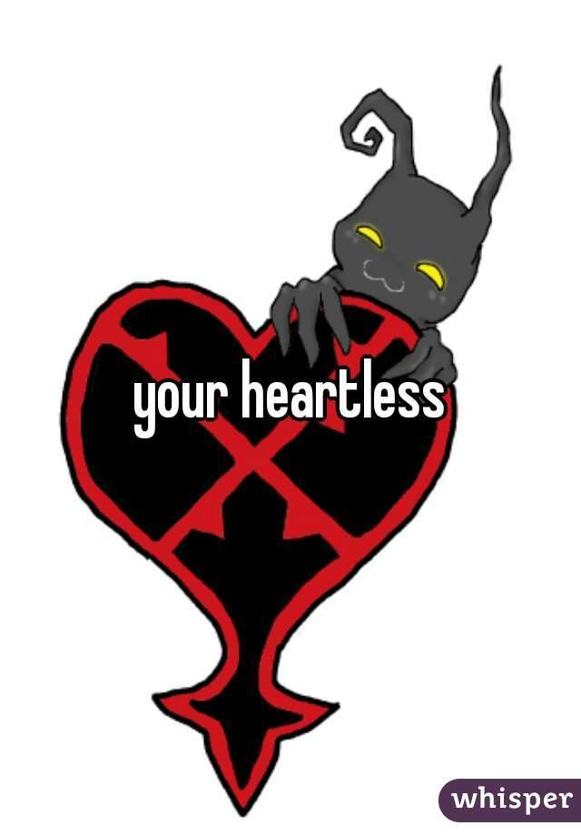 your heartless