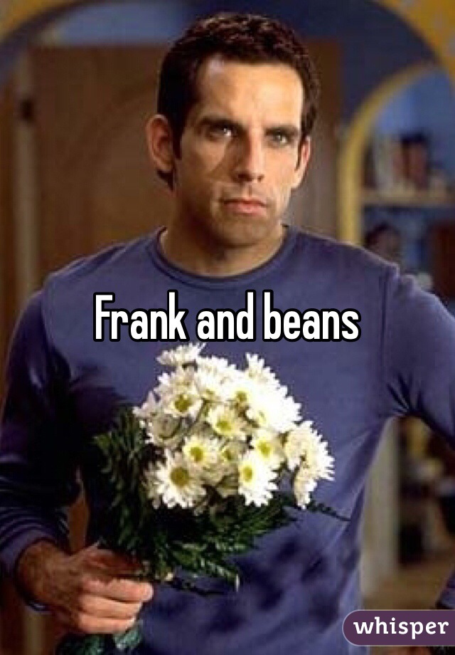 Frank and beans