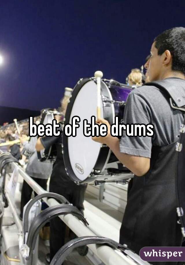 beat of the drums