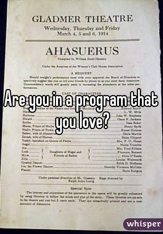 Are you in a program that you love?