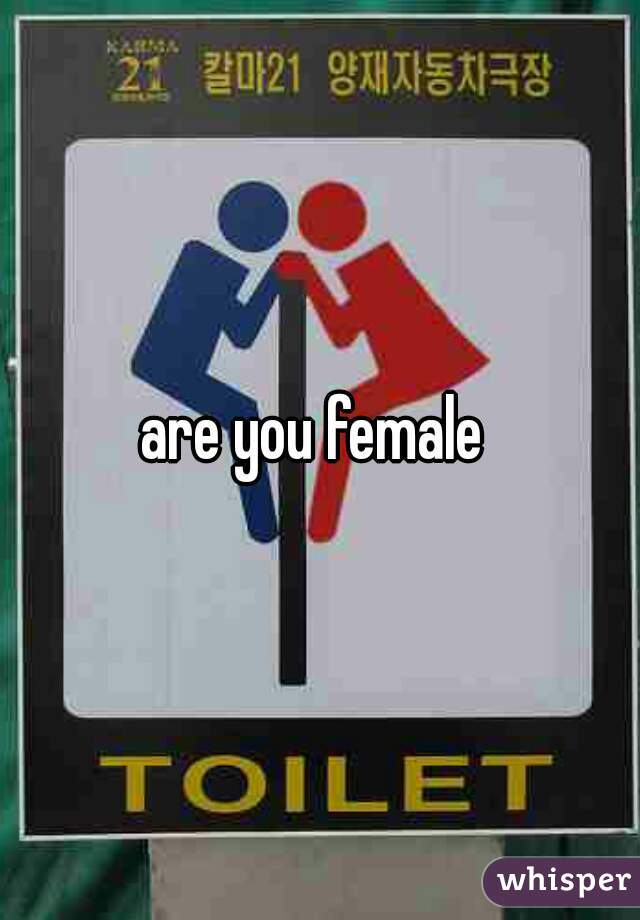 are you female 