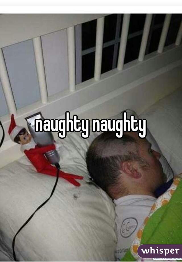 naughty naughty