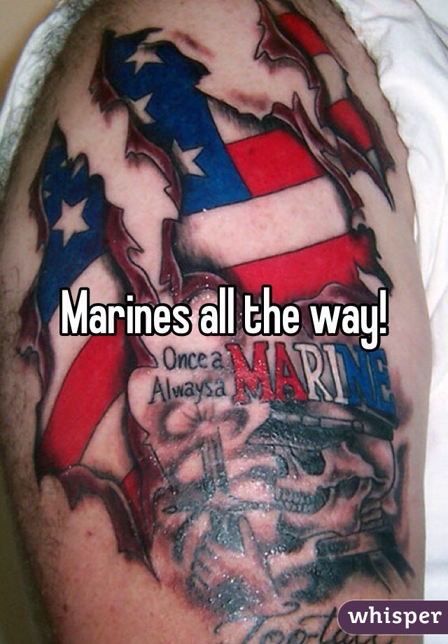 Marines all the way!
