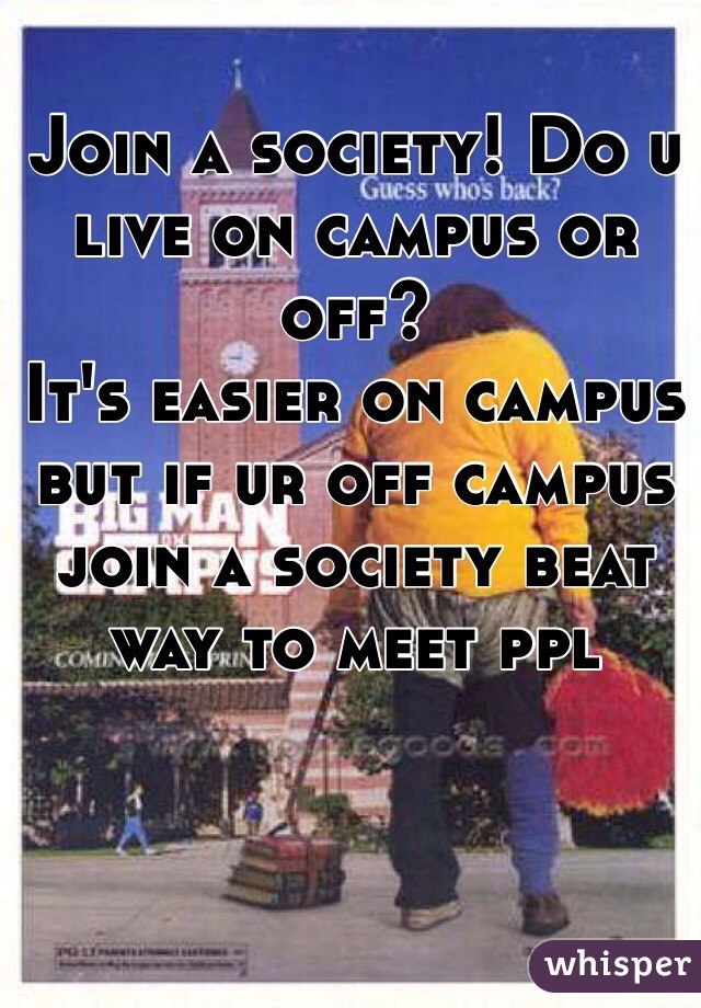 Join a society! Do u live on campus or off? 
It's easier on campus but if ur off campus join a society beat way to meet ppl 