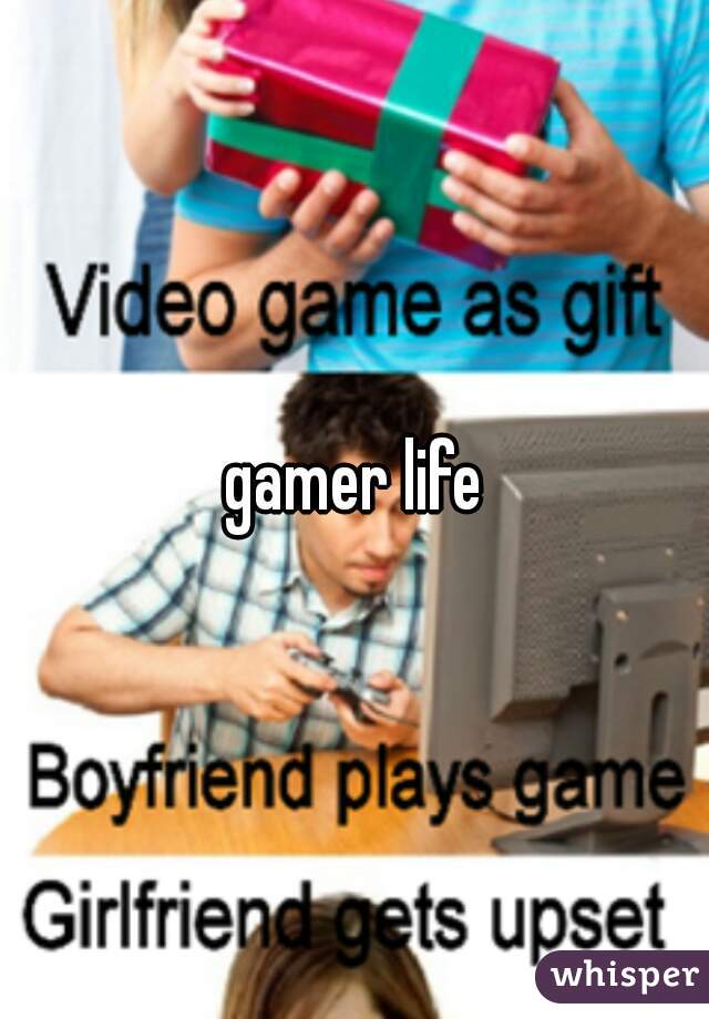 gamer life

