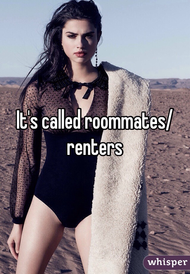 It's called roommates/renters