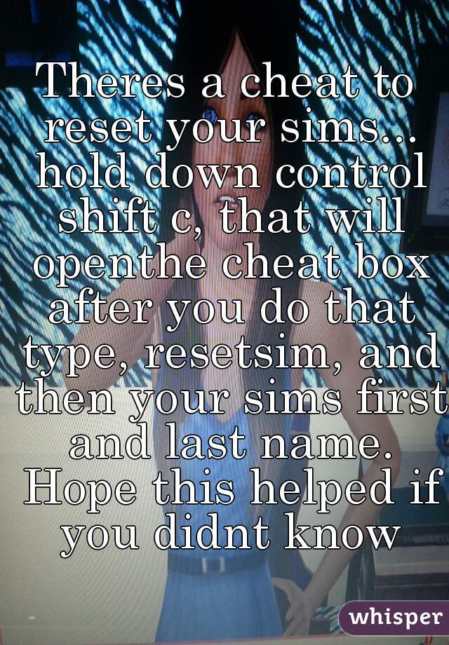 Theres a cheat to reset your sims... hold down control shift c, that will openthe cheat box after you do that type, resetsim, and then your sims first and last name. Hope this helped if you didnt know
