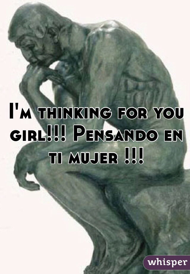 I'm thinking for you girl!!! Pensando en ti mujer !!!