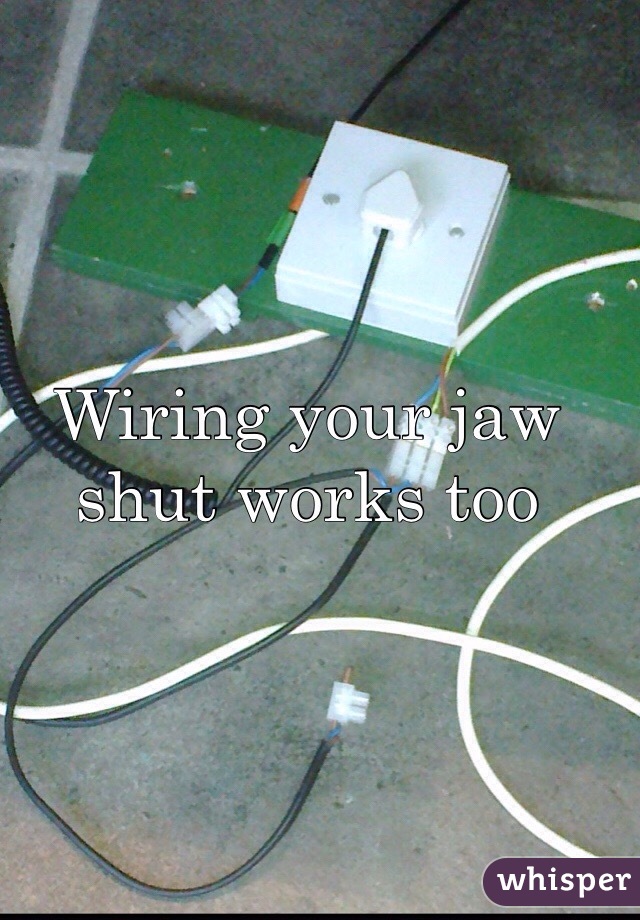 Wiring your jaw shut works too