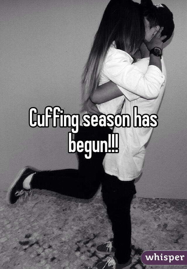 Cuffing season has begun!!!