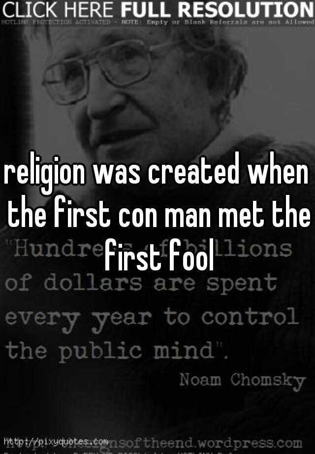 religion-was-created-when-the-first-con-man-met-the-first-fool