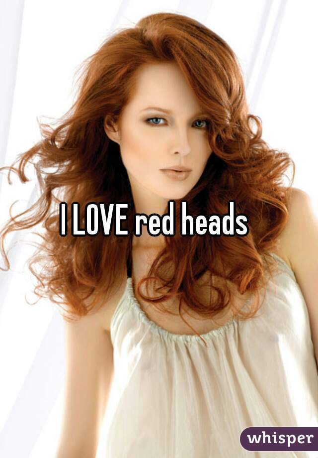 I LOVE red heads 