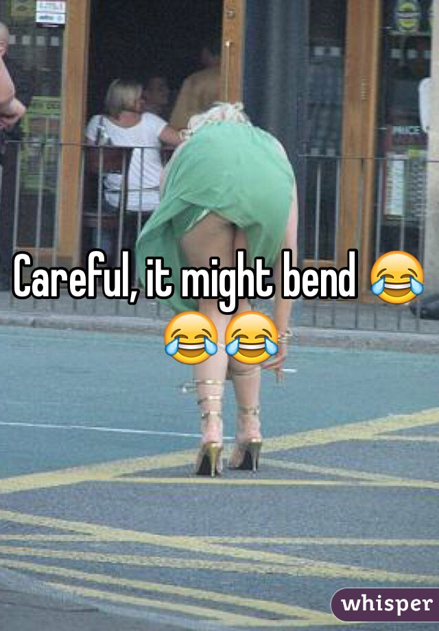 Careful, it might bend 😂😂😂