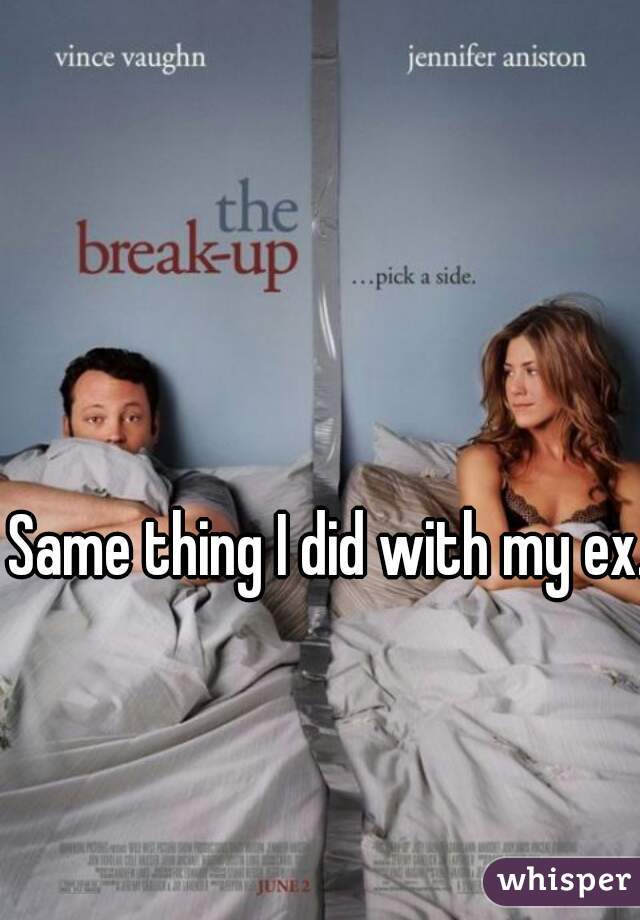 Same thing I did with my ex.