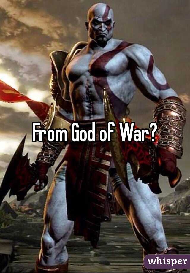 From God of War?