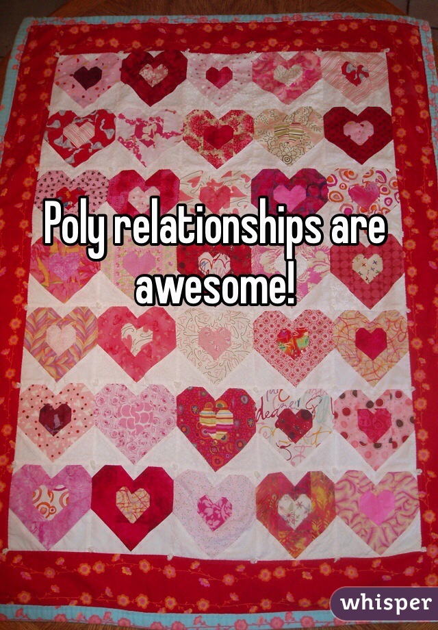 Poly relationships are awesome! 