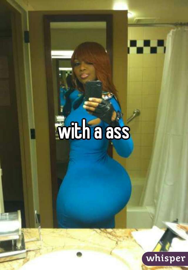with a ass