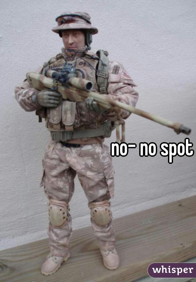 no- no spot