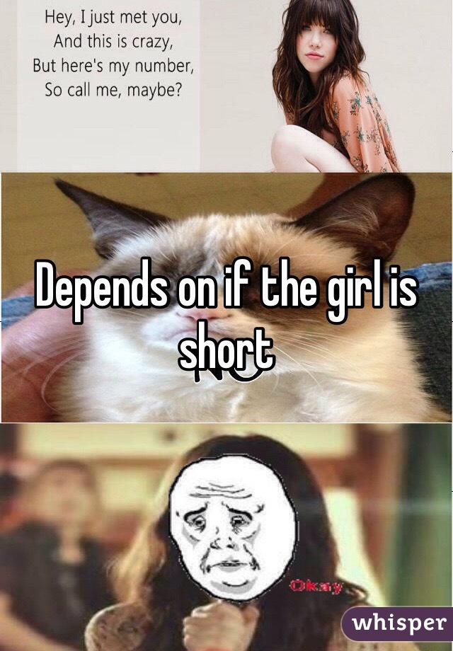 Depends on if the girl is short 