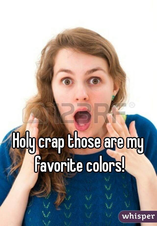 Holy crap those are my favorite colors!
