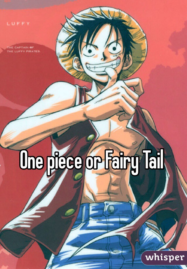 One piece or Fairy Tail