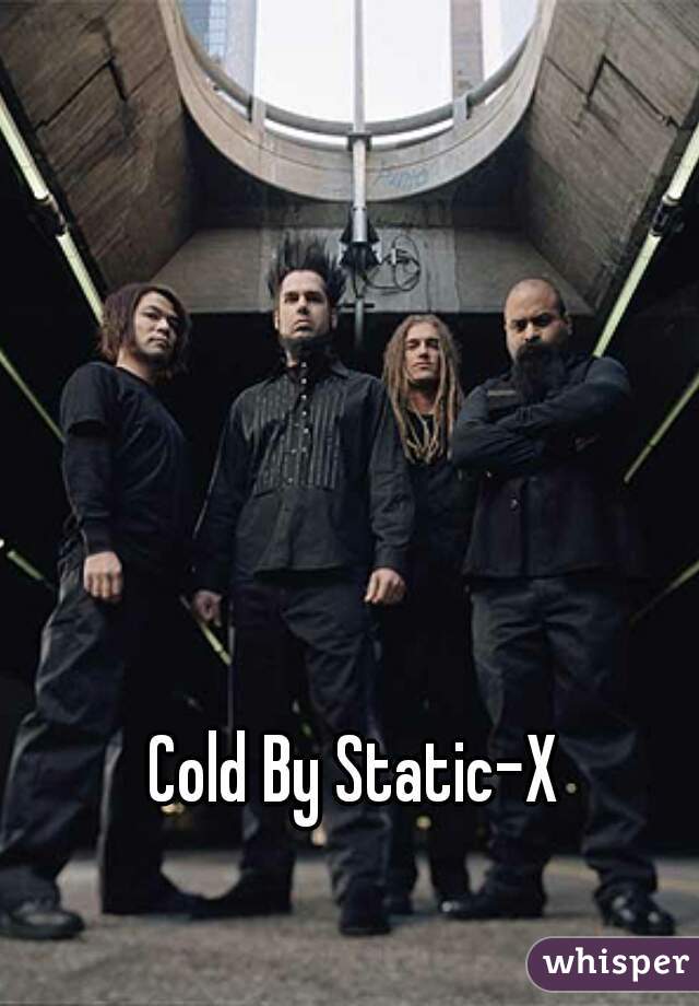 Cold By Static-X