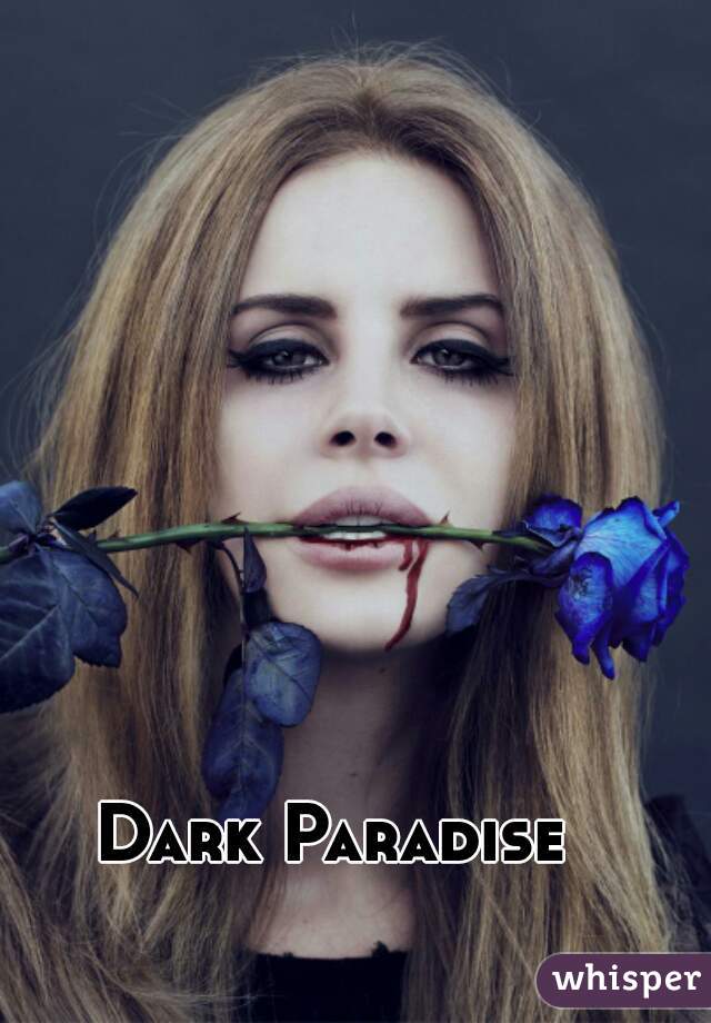 Dark Paradise 

