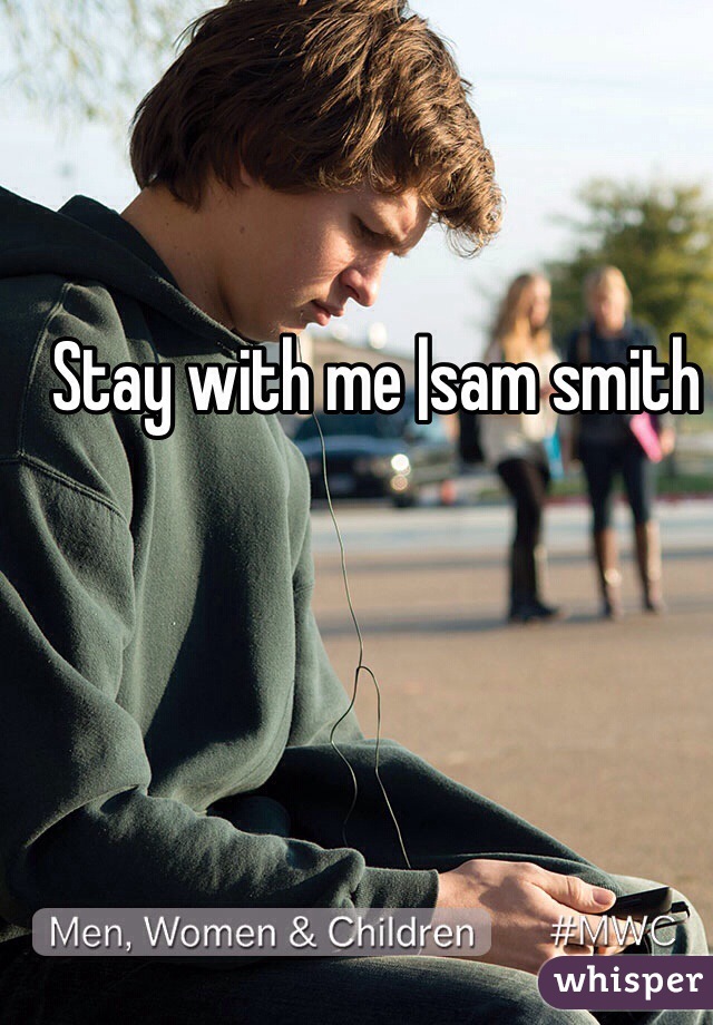 Stay with me |sam smith