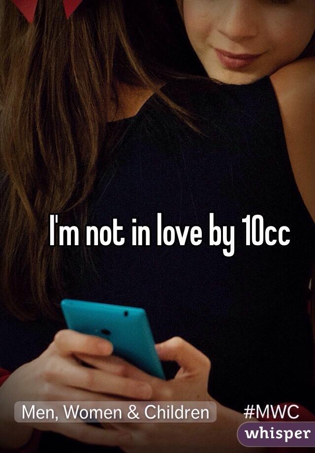 I'm not in love by 10cc