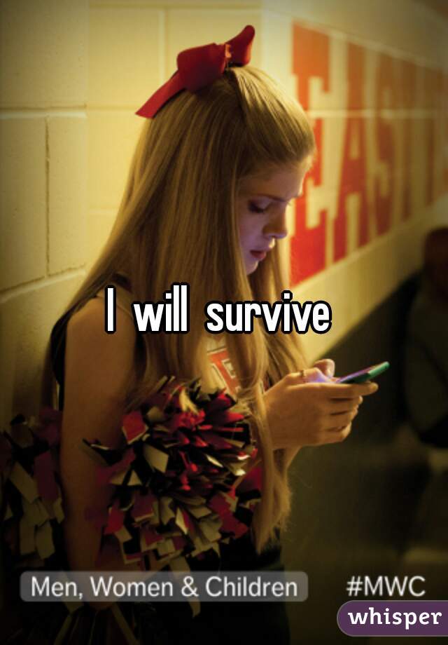 I  will  survive 