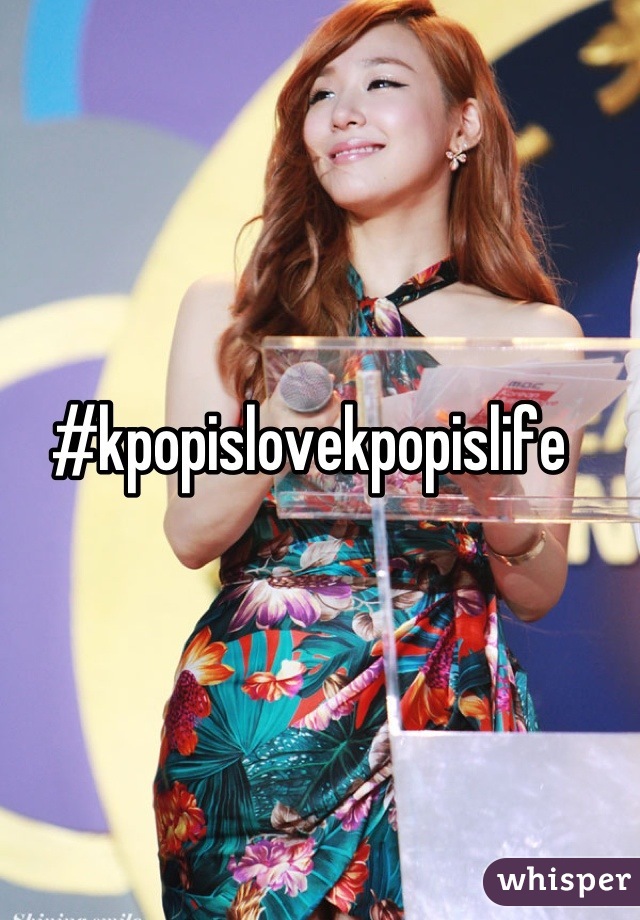 #kpopislovekpopislife