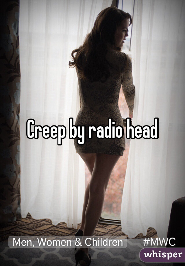 Creep by radio head