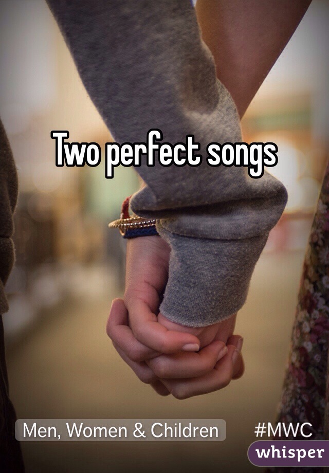 Two perfect songs