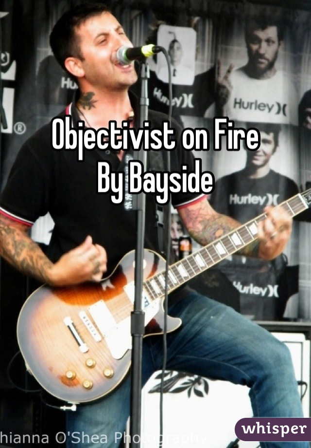 Objectivist on Fire
By Bayside