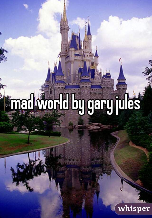 mad world by gary jules