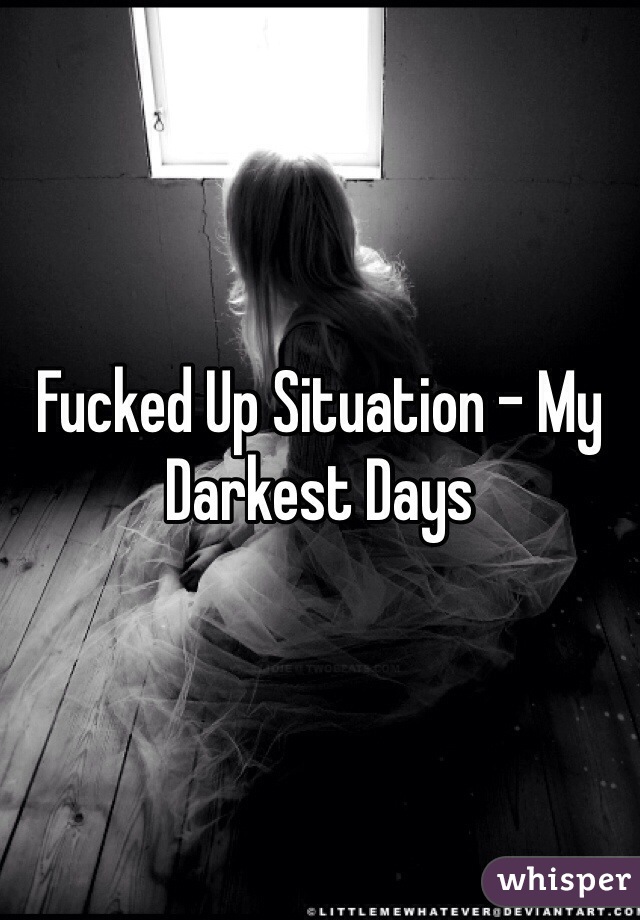 Fucked Up Situation - My Darkest Days